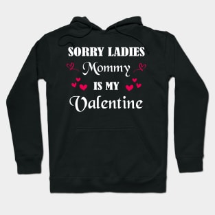 Sorry Ladies Mommy is my Valentine Hearts Celebrating Hoodie